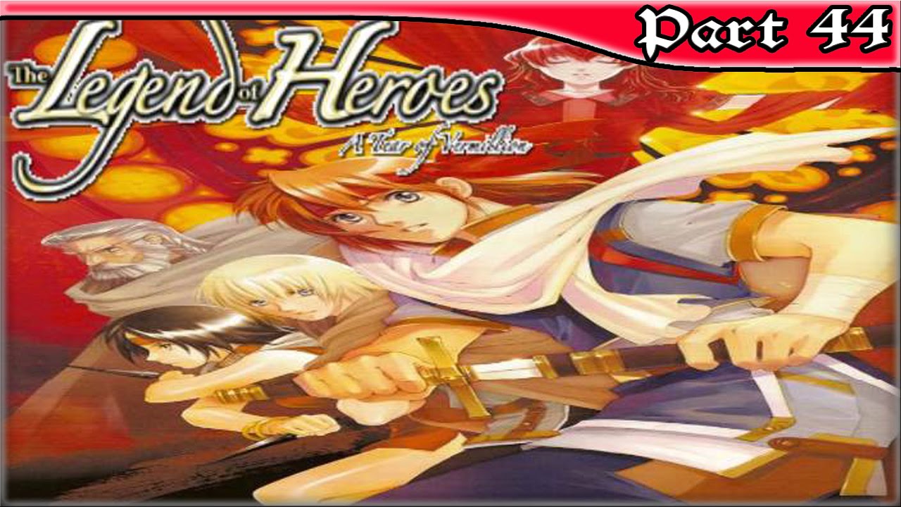 Legends Of Heroes A Tear Of Vermillion Part 44 YouTube