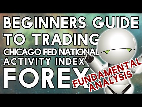 Forex Fundamental Analysis For Novices - The Chicago Fed National Activity Index