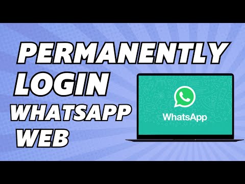 How to Permanently Login WhatsApp Web in PC Without Phone