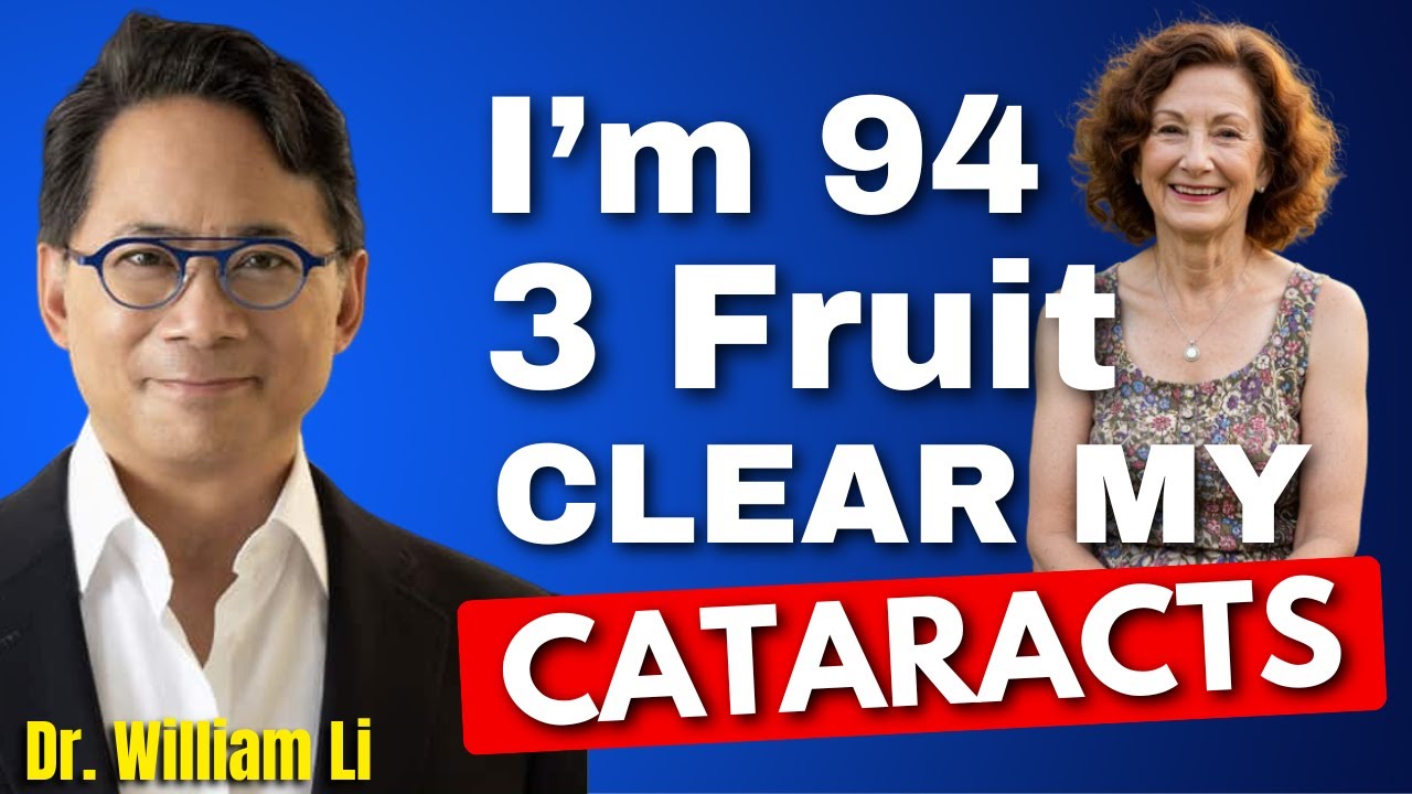 I’m 94 👀 Do THIS With 3 Fruits to CLEAR My Cataracts! 🔬💥 | Dr. William Li 👨‍⚕️🫐 Eye Health Wisdom 🌿✨