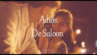 Adiós - De Saloon [letra - lyrics] HQ 🍊