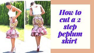 How to cut a two stepped peplum skirt