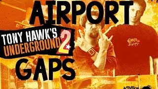 Tony Hawk's Underground 2 Walkthrough: Airport Gaps