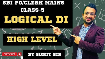 SBI PO / Clerk MAINS | Class-5 | High Level Logical DI | Maths by Sumit Sir