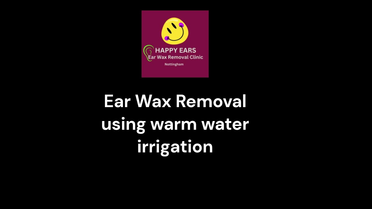 Ear Wax Removal Nottingham - Happy Ears Clinic Nottingham