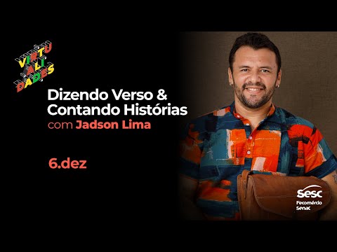 Sesc Virtualidades apresenta "Dizendo Versos & Contando Histórias", com Jadson Lima - Parte 2