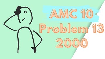 AMC 10 2000: Problem 13 Breakdown
