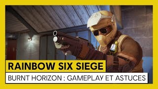 Rainbow Six Siege - Burnt horizon : Gameplay et Astuces [OFFICIEL] VOSTFR HD