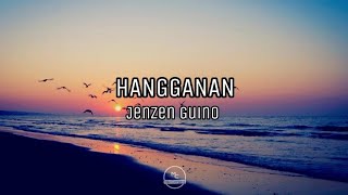 HANGGANAN Lyrics - Jenzen Guino