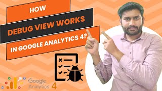 Lecture 61 -  How Debug View Works in GA4? Wealth