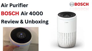 Air purifier Bosch Air 4000 review and unboxing (Bosch Air 2000, Bosch Air 6000)