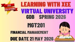 MGT201 Financial Management GDB Spring 2026 Virtual University of Pakistan