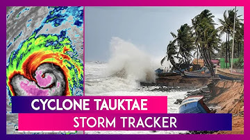 Cyclone Tauktae Storm Tracker: Very Severe Cyclonic Storm Moves Towards Gujarat