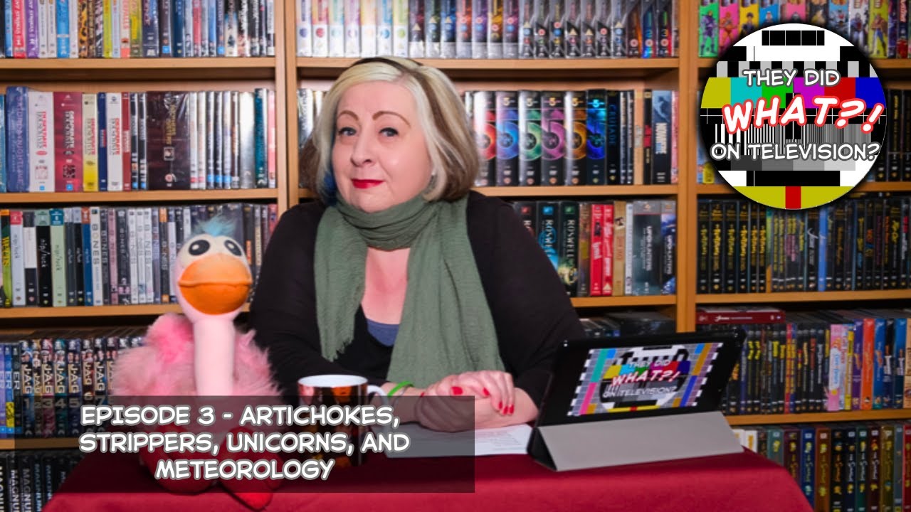 Artichokes, Strippers, Unicorns, and Meteorology - They Did WHAT?! On Television? Episode Three