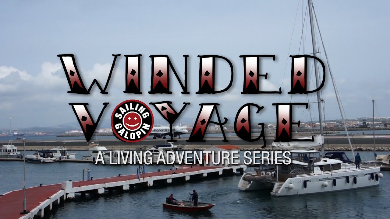 Winded Voyage 2 | Episode 36 | Around The Rock Of Gibraltar