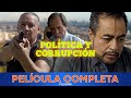 POLÍTICA Y CORRUPCIÓN 🎬 Película Completa en Español