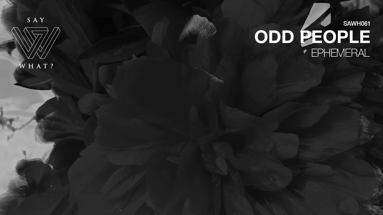 Watch Odd People - Ephemeral (Original Mix) on YouTube Watch Odd People - Ephemeral (Original Mix) on YouTube