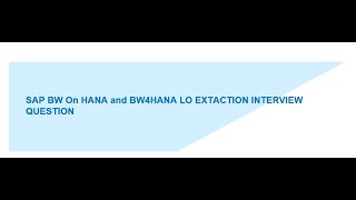 SAP BWONHANA,BW4HANA  LO extraction scenario based latest interview questions News