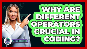 Why Are Different Operators Crucial In Coding? - Next LVL Programming