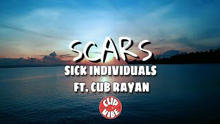 SICK INDIVIDUALS - SCARS (ft. Cub Rayan) lyrics