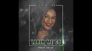 LAREM ME GO_Estapacifica(Prod by.Gabz Kay)_PNG latest Music 2023