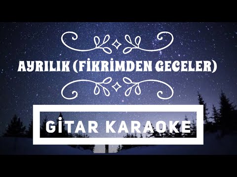 Ayrılık (Fikrimden Geceler) Gitar Karaoke