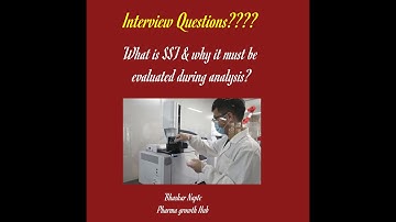 What is system suitability (SST) & why it must be evaluated during analysis?
