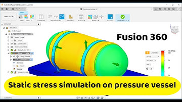 Fusion 360: Static stress simulation on pressure vessel |FEA |Mechanical engineering