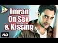 Imran Khan SHOCKING Comment on Sex & Kissing | Katti Batti | Kangana Ranaut