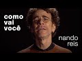 Nando Reis - Como Vai Você (Clipe Oficial)