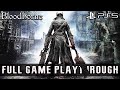 BLOODBORNE (2015) - 100% FULL GAME + DLC | COMPLETE WALKTHROUGH【4K UHD】NO COMMENTARY