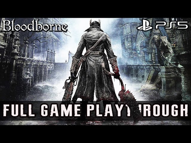 Bloodborne PC: Is It Available and How to Play? [Full Guide