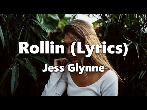 Jess Glynne - Rollin (Lyrics) - YouTube