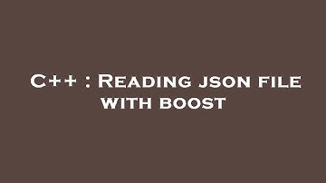 C++ : Reading json file with boost
