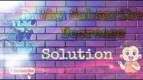 why my subscribers decreasing | losing subscribers on youtube  |  youtube deleting subs......