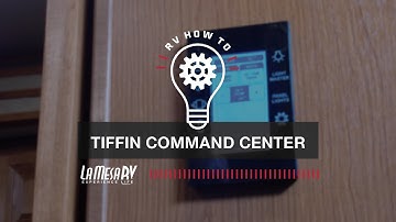 Tiffin Command Center | RV How To: La Mesa RV