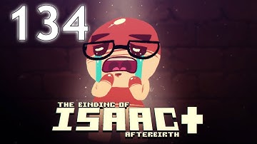 The Binding of Isaac: AFTERBIRTH+ - Northernlion Plays - Episode 134 [Return of the King]