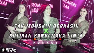 Download lagu DJ FUNKOT TAK MUNGKIN BERKASIH X BUTIRAN SANDIWARA CINTA - Dedenrm