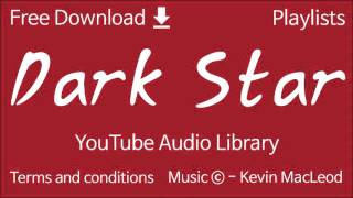 Dark Star | YouTube Audio Library