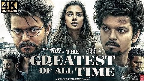 The Greatest of All Time (2024) Hindi Dubbed Movie | New South Hindi Dubbed Thriller Full Movie 2025