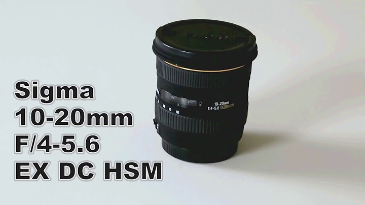 Đánh giá sigma 10 20 for canon