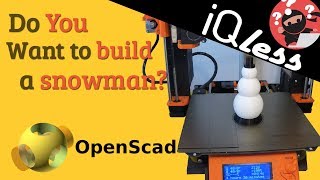 3D Printing: Do you want to build a snowman in Openscad