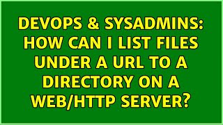 Celebrity DevOps & SysAdmins: How can I list files under a URL to a directory on a web/HTTP server? Wealth
