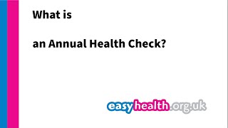 What is an annual health check: Easy Health accessible video