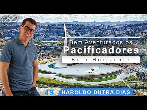 Haroldo Dutra Dias - "Bem Aventurados os Pacificadores"