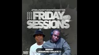 Friday Sessions 046 Mixed Compiled By Leo Da MusiQ Soulistic TJ