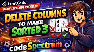 🔥 Daily LeetCode Challenge – 22 December 🔥🚀 LeetCode #960: Delete Columns to Make Sorted III💡 