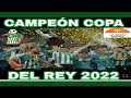 Narraciones Radiofónicas, Final de Copa del Rey 2022