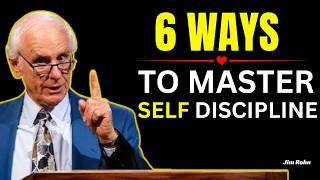 6 Techniques to Master Self-Discipline | Jim Rohn Motivation That Will Change Your Life