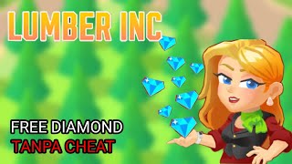 CARA MENDAPATKAN DIAMOND GRATIS TANPA CHEAT - LUMBER INC LUMBER EMPIRE screenshot 4